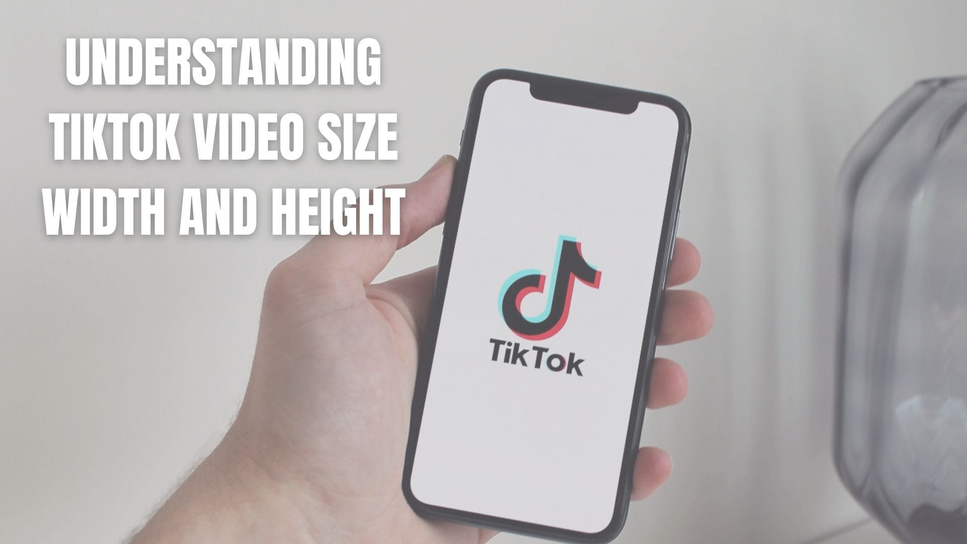 understanding tiktok video size width and height