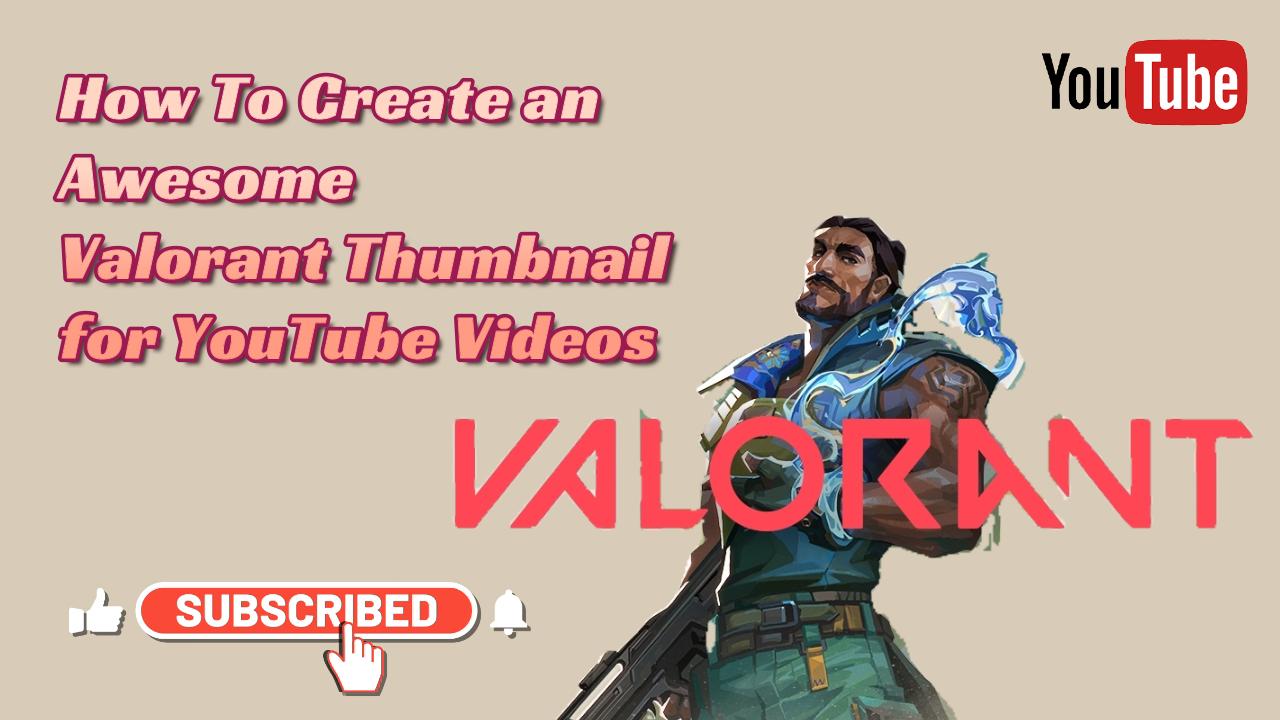 create valorant thumbnail for youtube