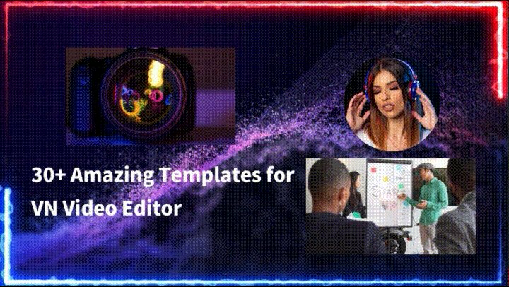 30 Amazing Templates For VN Video Editor