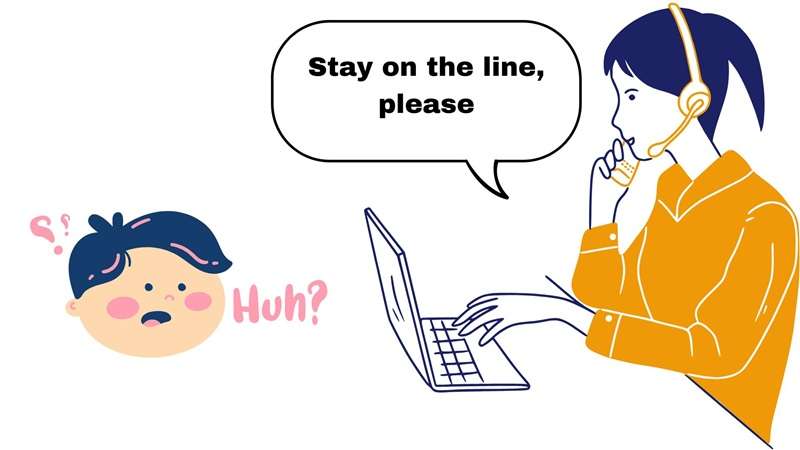 asking victim to stay on line