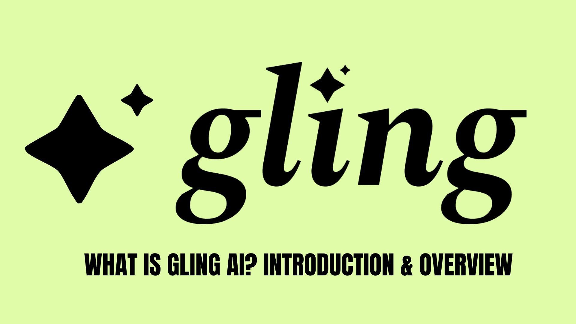 gling ai introduction and overview