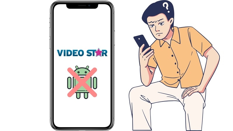 video star unavailable on android