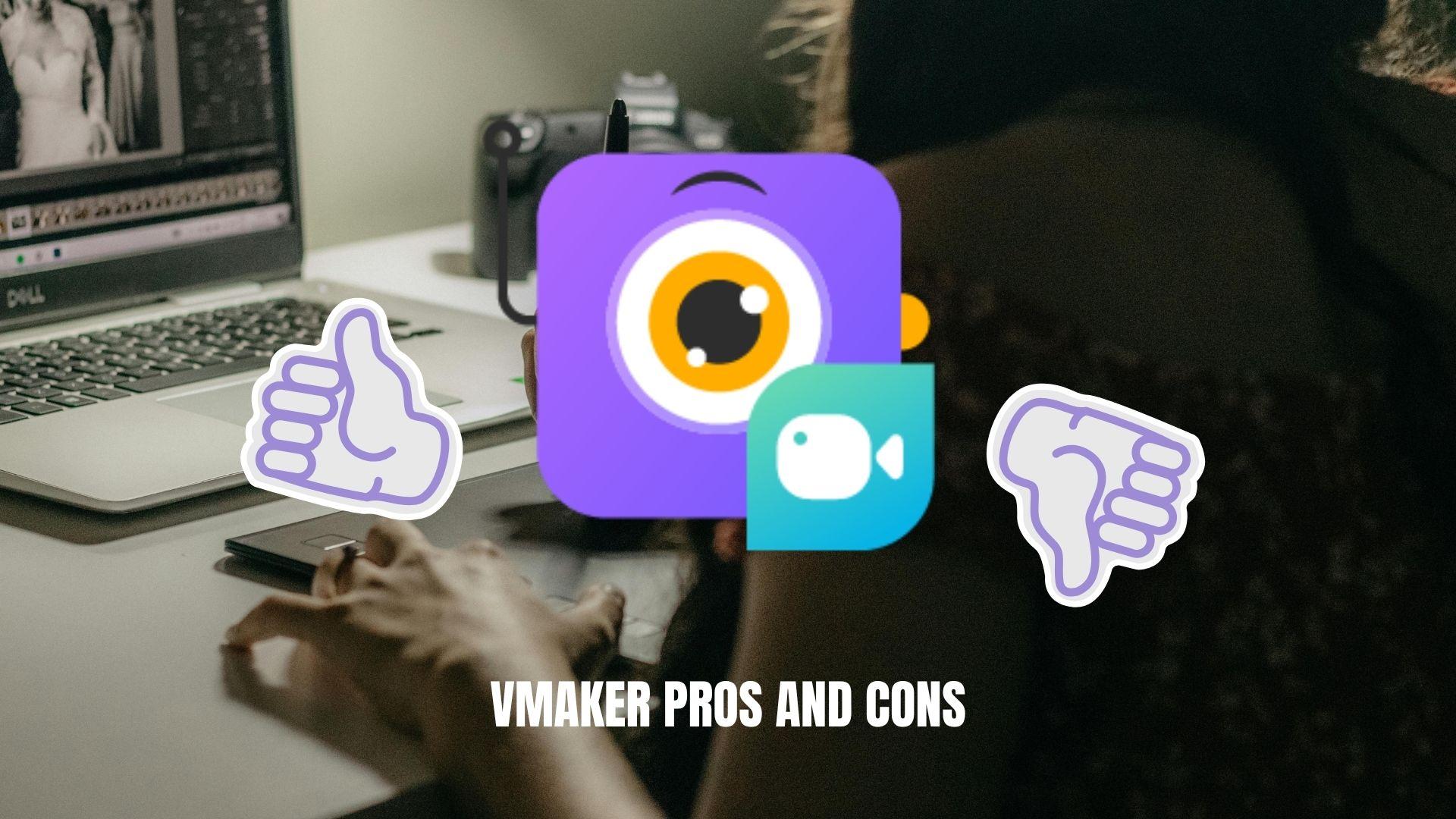 vmaker pros and cons