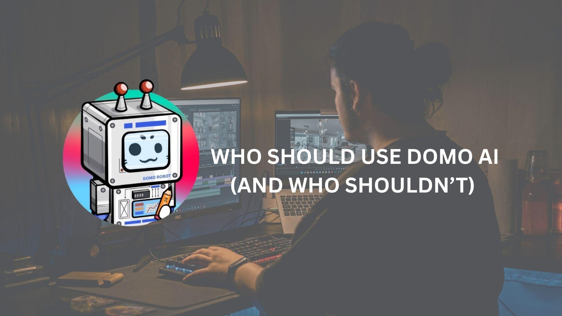 who should use domo ai