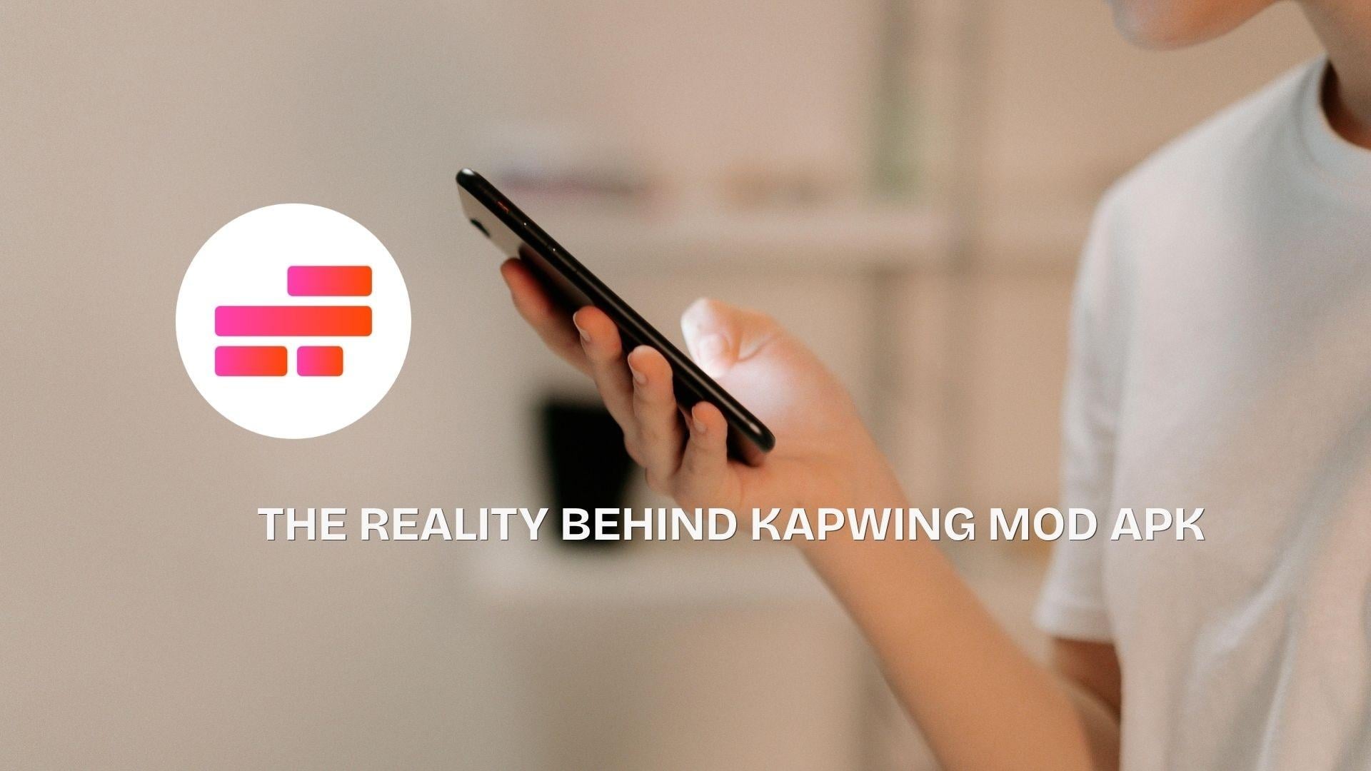 the reality behind kapwing mod apk