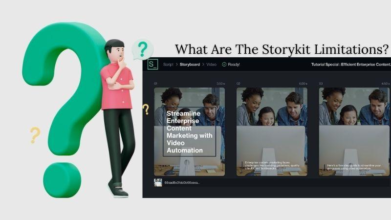 what are the storykit limitations