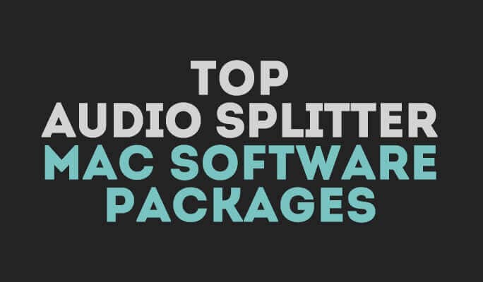 Top Audio Splitter Mac Software Packages