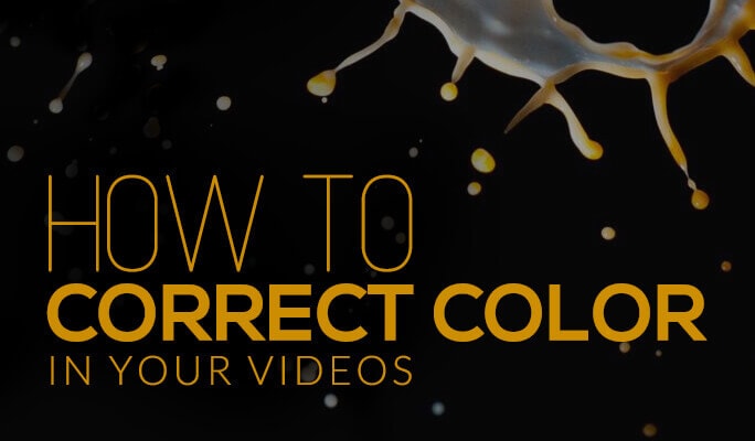 How to Correct Color in Your Videos
