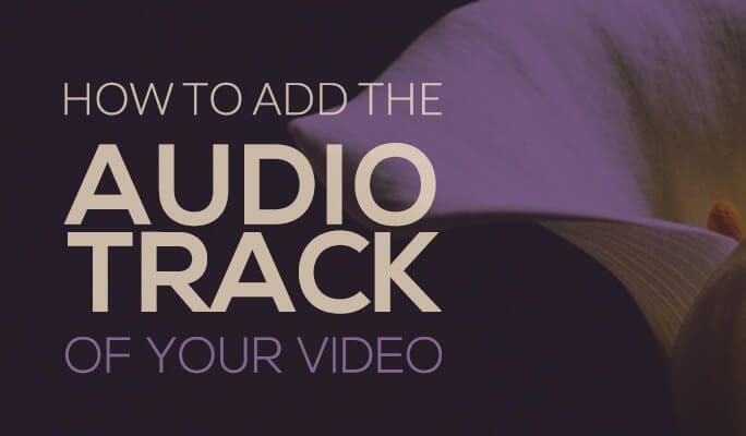 How to Edit the Audio Track of Your Video