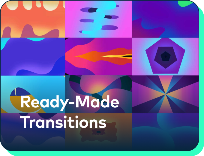 Ready-Made Transitions