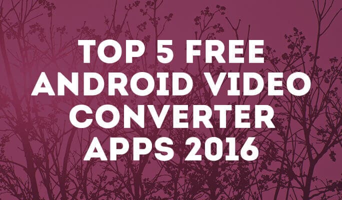 any video converter android