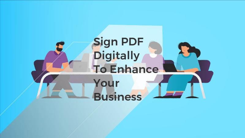 sign pdf digitally to enhance your business