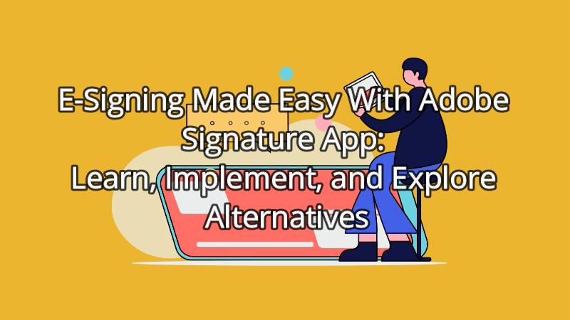 adobe signature app and alternative