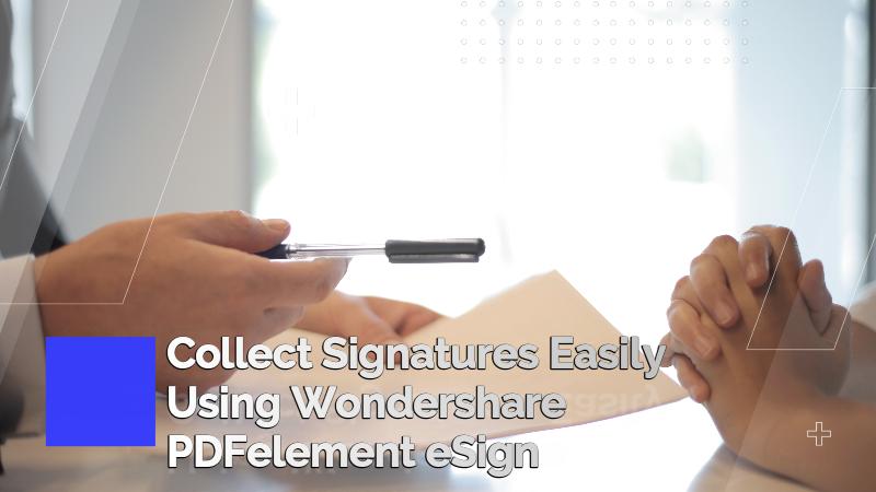 Wondershare PDFelement eSign: New Way to Collect Signatures