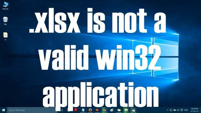 How to Fix the Problem: Not a valid Win32 application