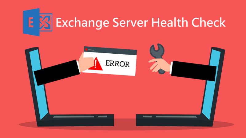 how to check the microsoft exchange server 2013/2016/2019 health status