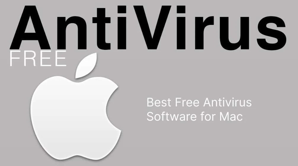 Top 6 Free Antivirus Software for Mac