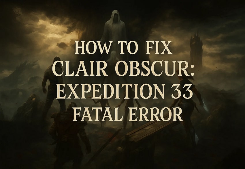 discovering clair obscur fatal error solutions