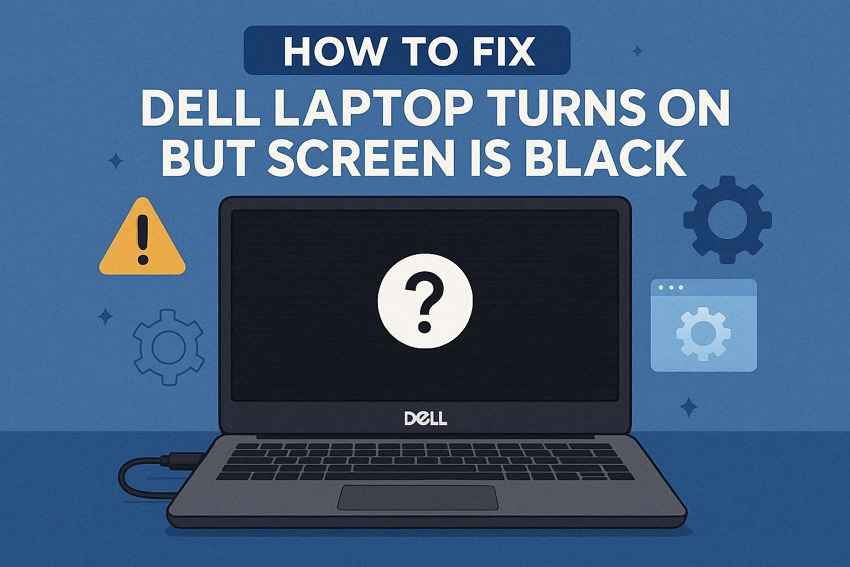 Dell Laptop Turns On but Screen Is Black? Fix No Display Safely