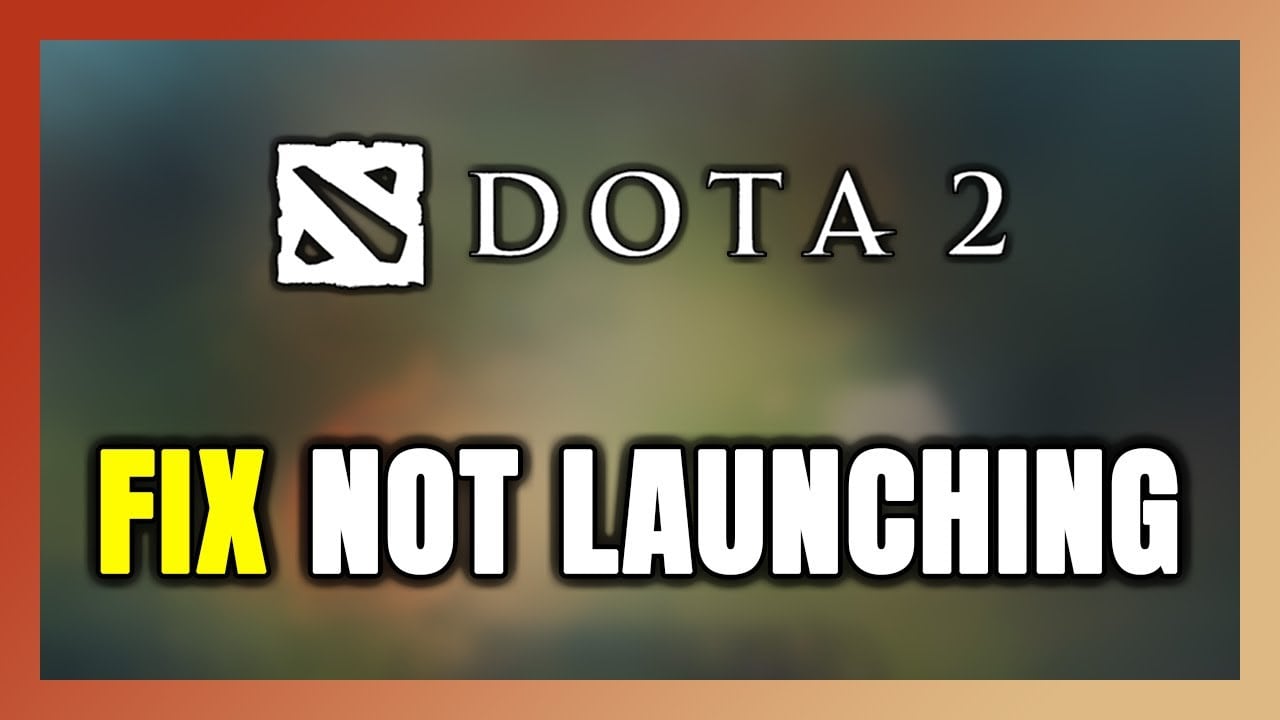 dota 2 not lanuching