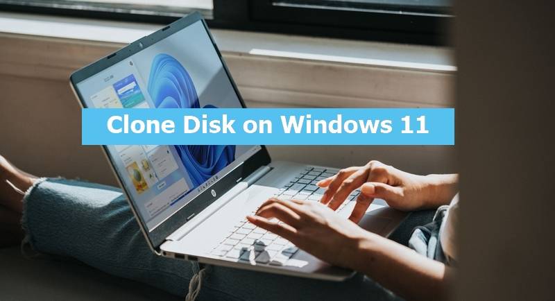 how to clone a disk on windows 11