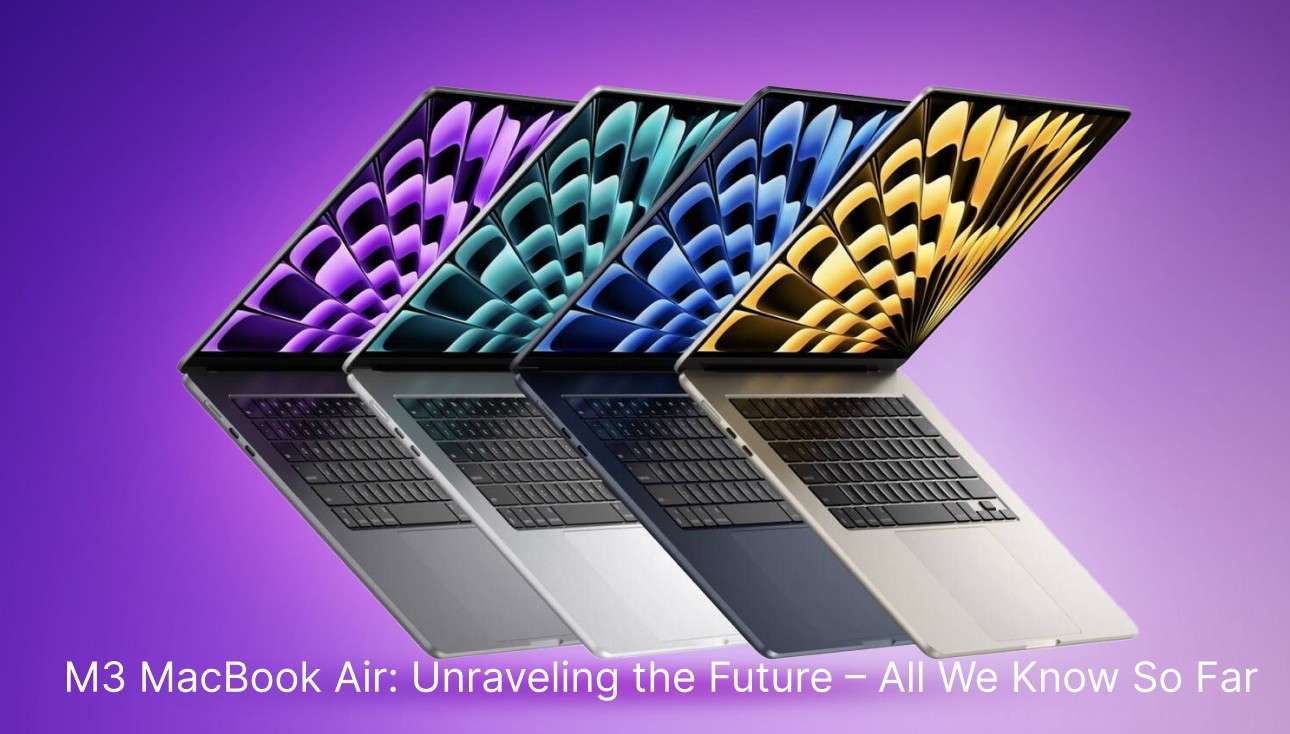M3 MacBook Air: Desvendando o futuro - Tudo o que sabemos até agora