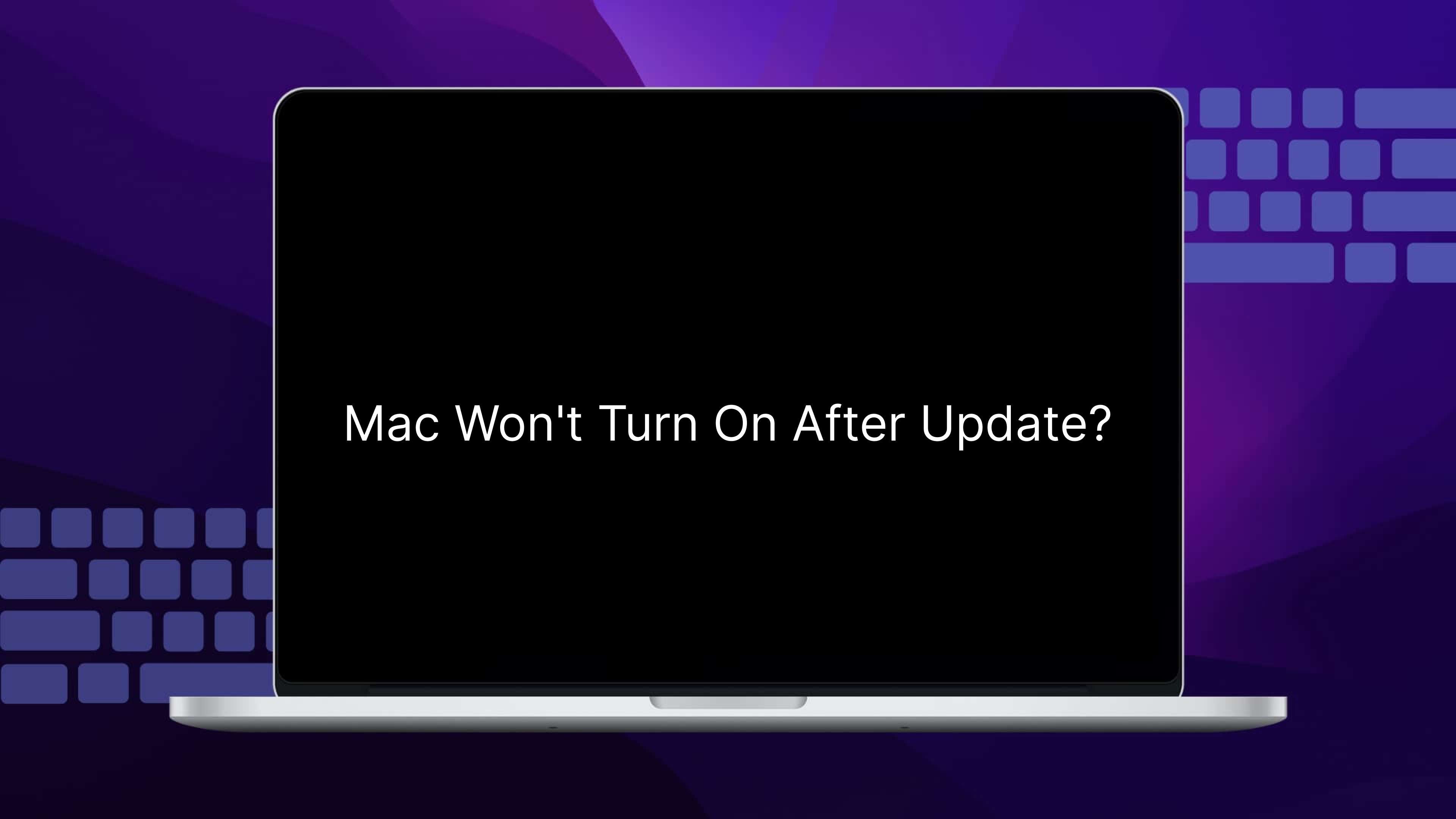 Mac Won't Turn On After Update? Try These 9 Fixes.
