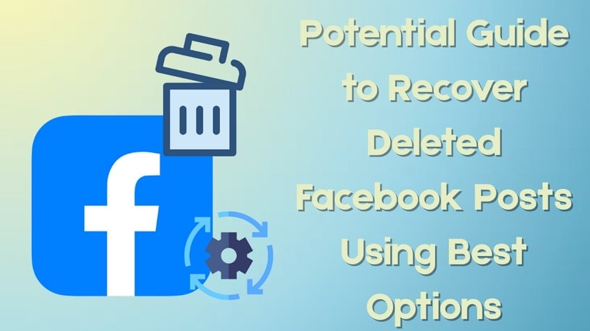 guide on recovering deleted facebook posts