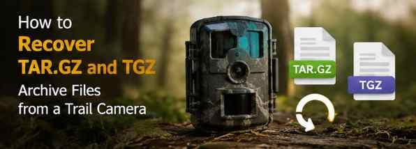 How to Recover TAR.GZ and TGZ Archive Files from a Trail Camera
