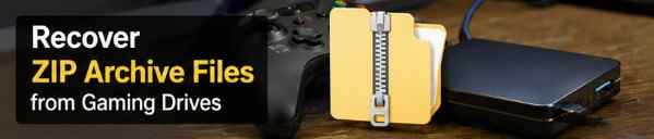 How to Recover ZIP Files from Gaming Drives
