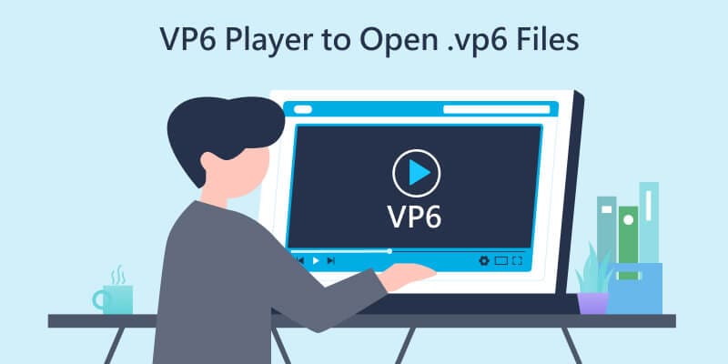 best vp6 player to open .vp6 file extension
