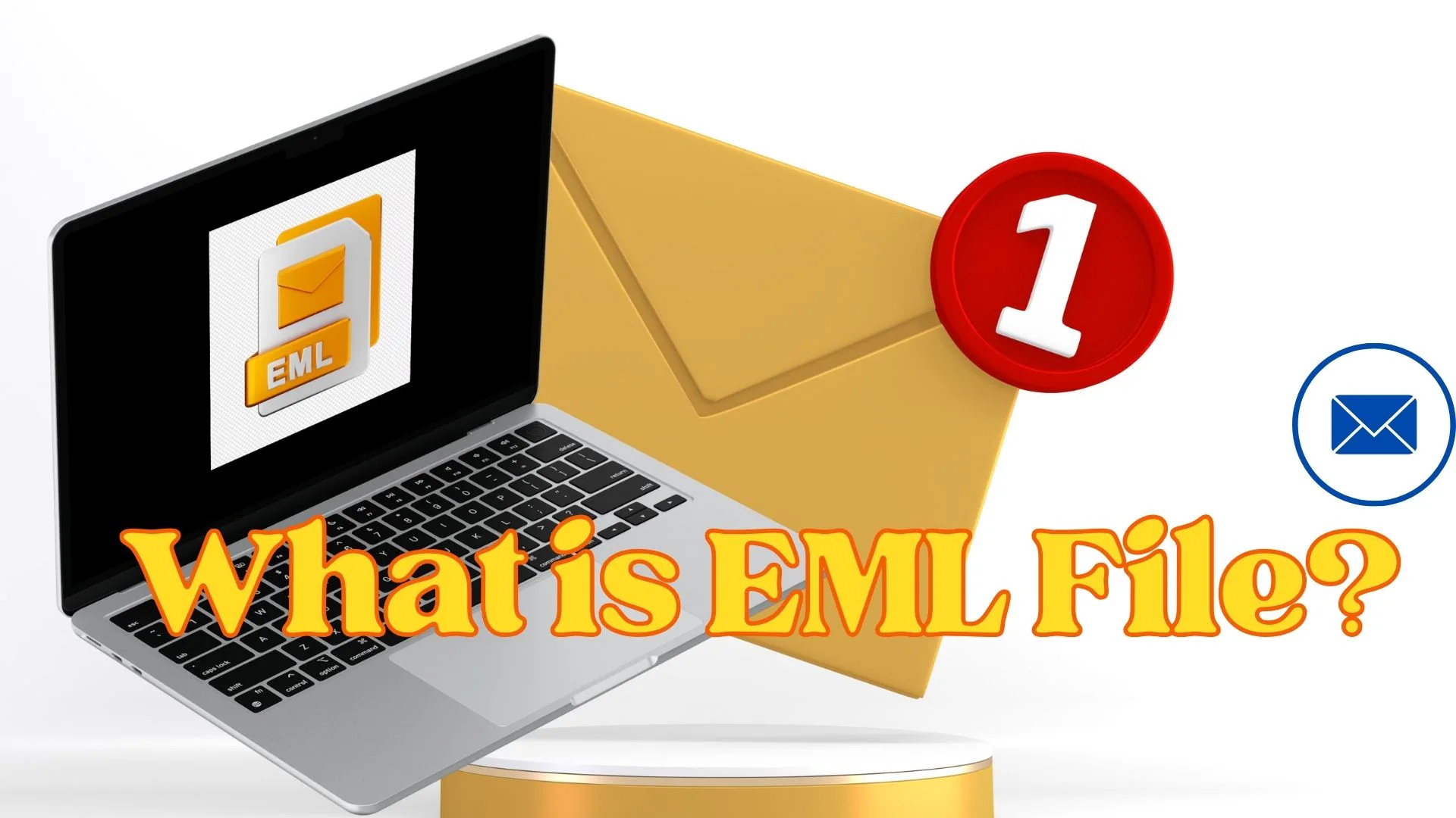 What is EML Files and How to Open Them?