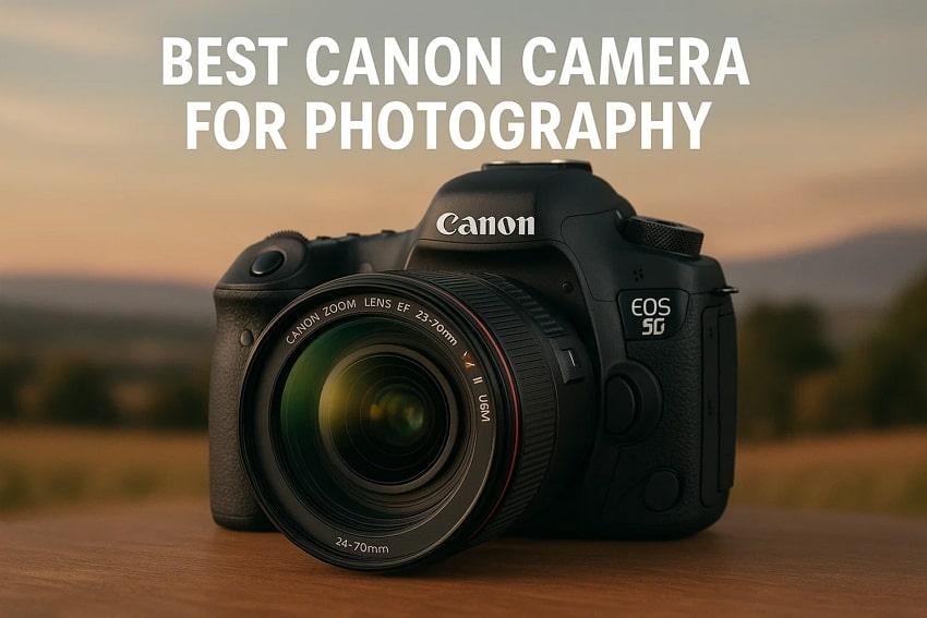 10 Best Canon Cameras for Photography – Expert Reviews [2025]