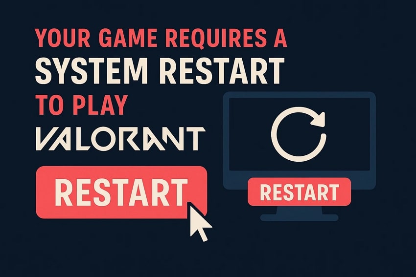 How to Fix the Your Game Requires a System Restart To Play Valorant Error: 7 Ways