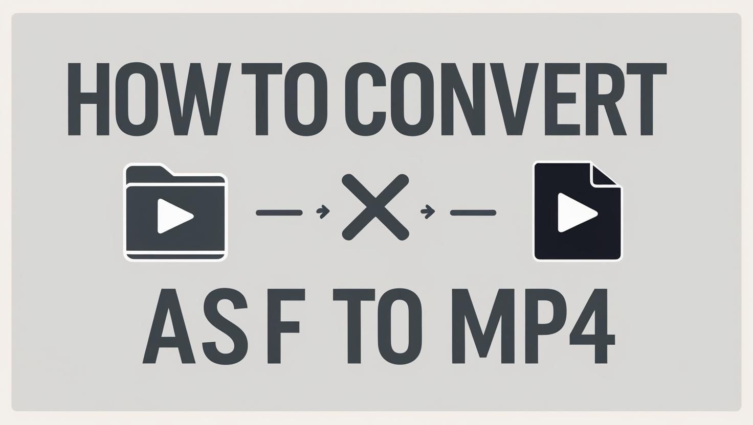 How to Convert ASF to MP4 Effectively