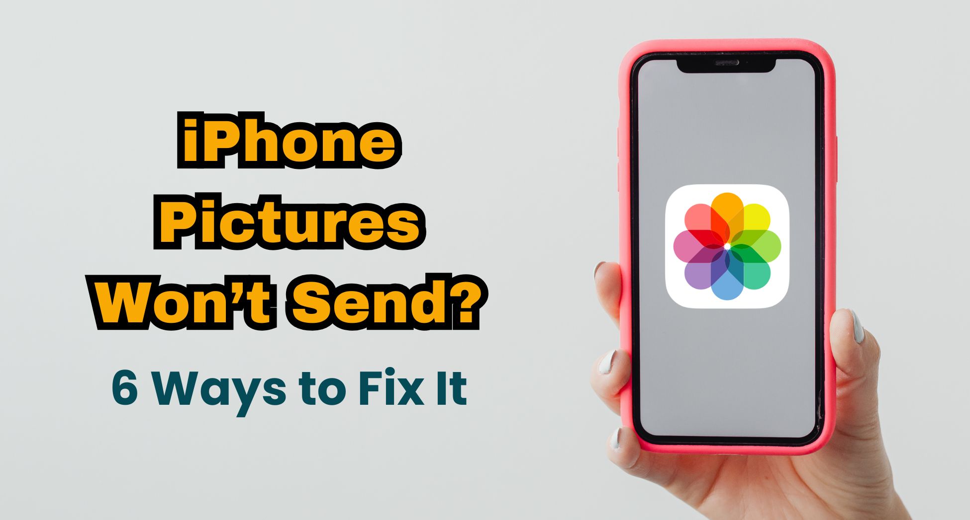 iPhone Pictures Won’t Send? 6 Ways to Fix It