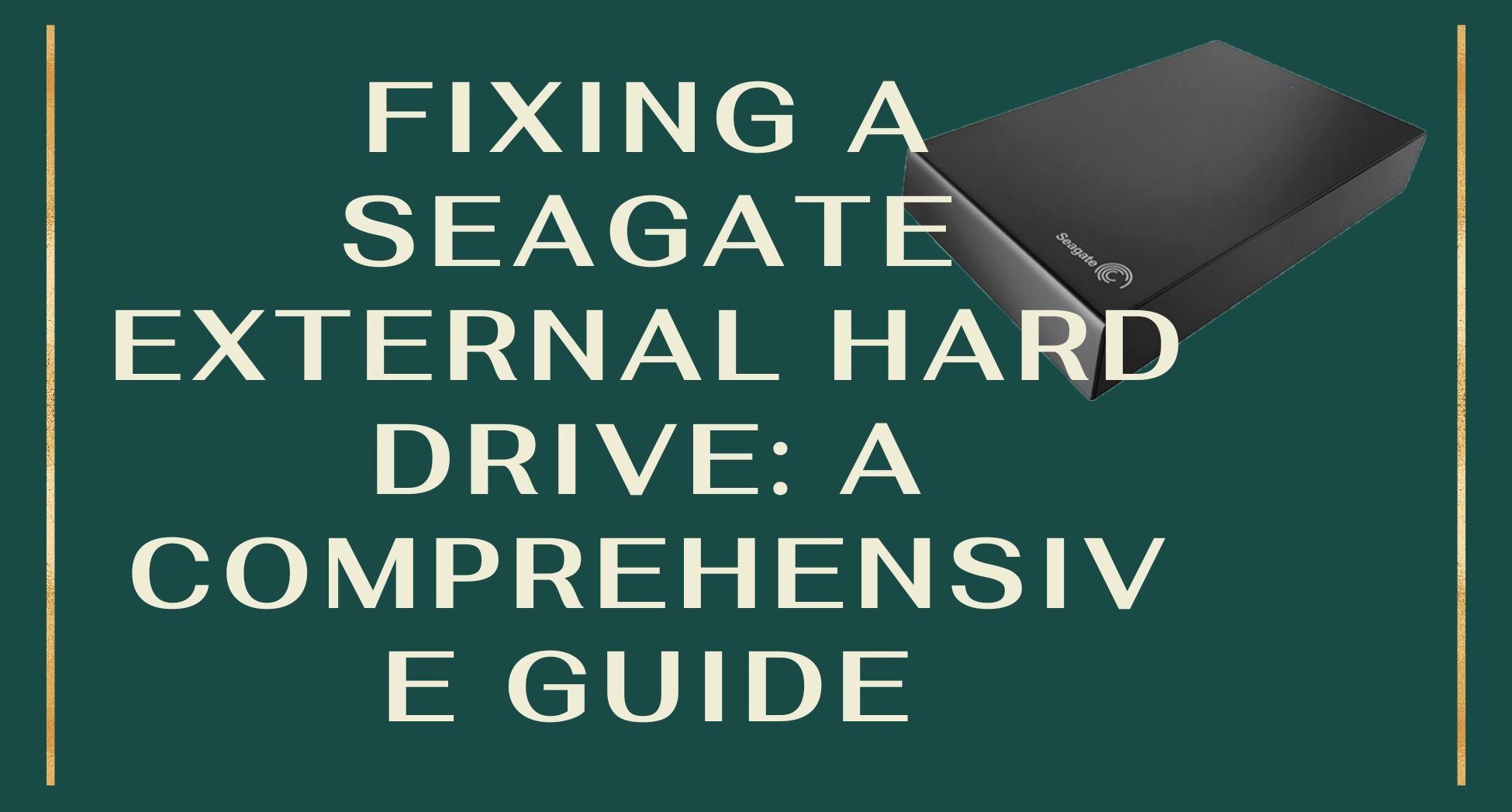 Fixing a Seagate External Hard Drive: A Comprehensive Guide