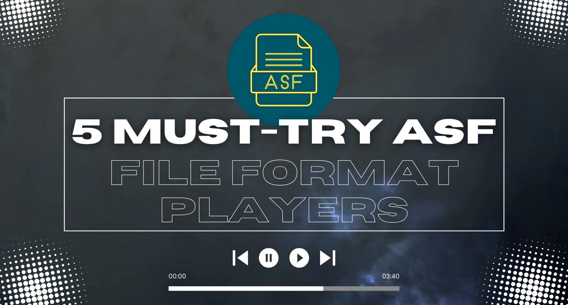 5 Must-Try ASF File Format Players