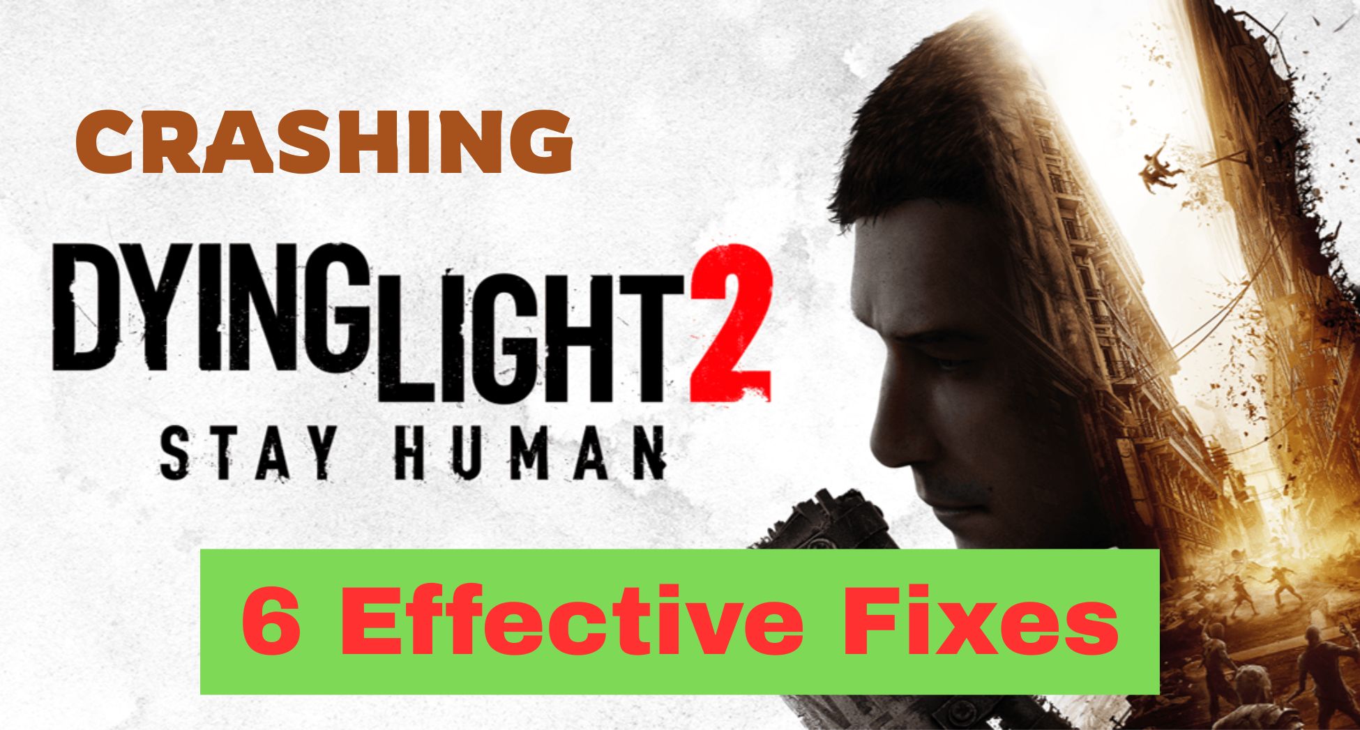 Dying Light 2 Crashing? 6 Effective Fixes