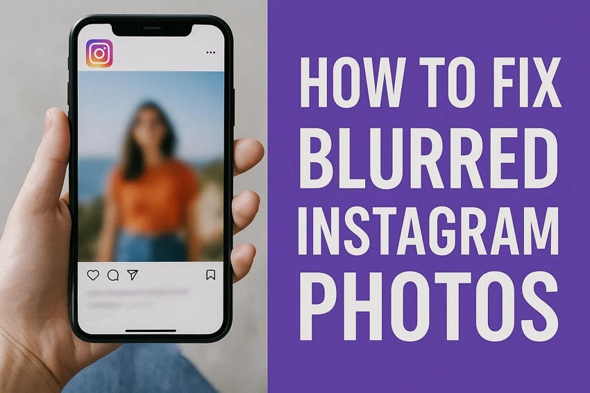 Blurred Instagram Photos? Try These 5 Tools to Fix Them Fast