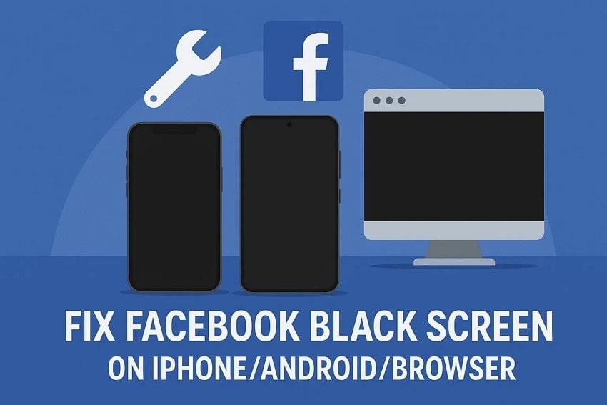 How to Fix Facebook Black Screen on iPhone/Android/Browser