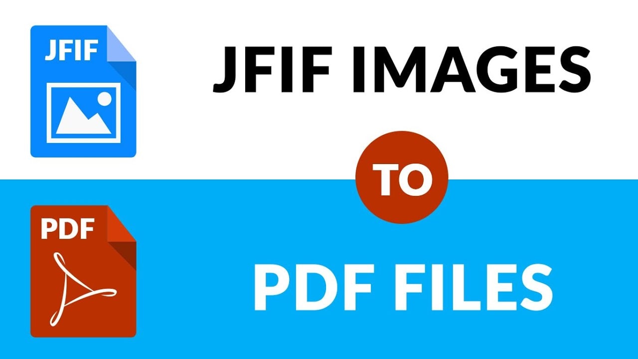 Top 6 Online & Offline Conversion Tools to Turn JFIF to PDF