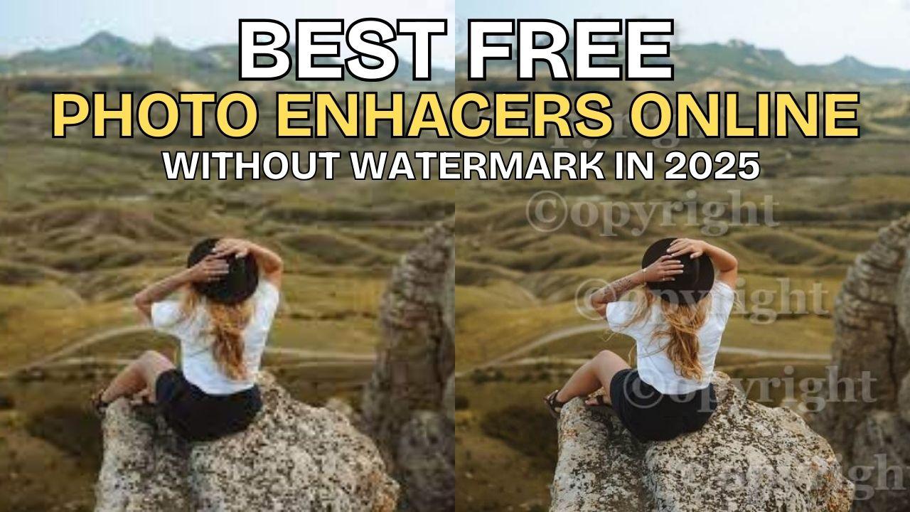 Best Free Photo Enhancers Online Without Watermark in 2025