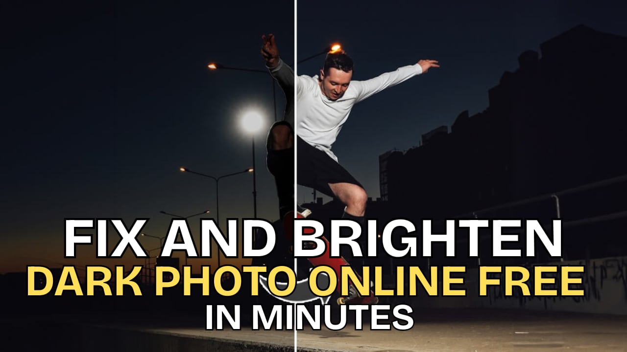Fix and Brighten Dark Photos Online Free in Minutes (2025 Guide)
