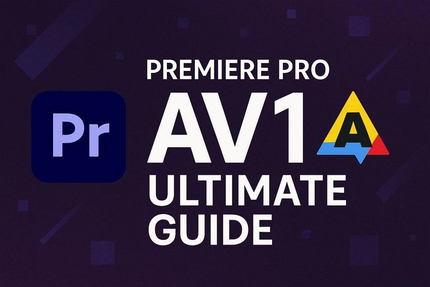 Premiere Pro AV1: Complete Guide to Importing and Exporting AV1 in 2025