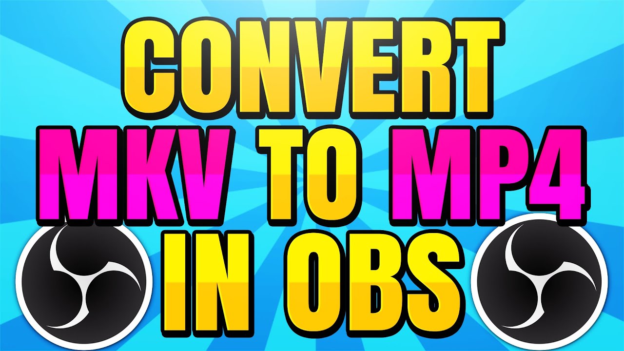 How to Convert MKV to MP4 in OBS (2025 Step-by-Step Guide)