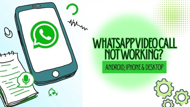 WhatsApp Video Call Not Working? Fast Fixes for Android, iPhone & Desktop