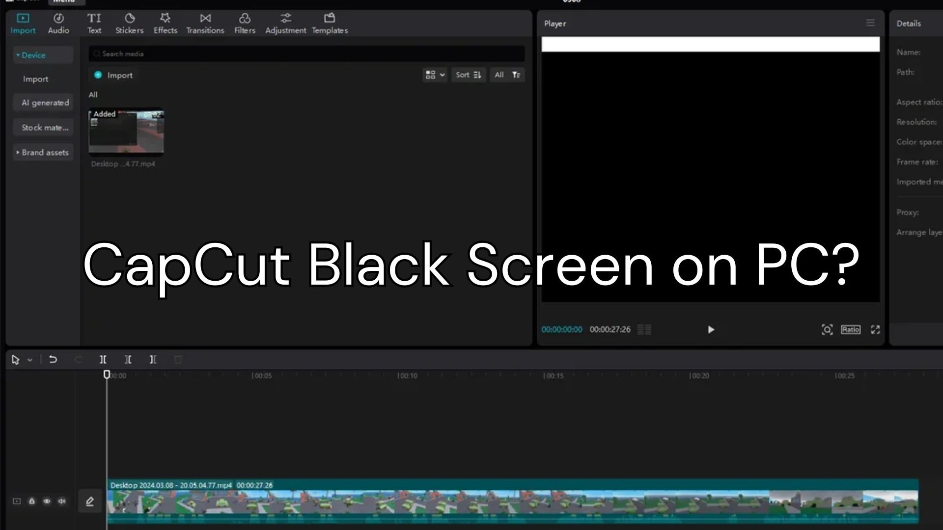 CapCut Black Screen on PC? Here’s What You Can Do!
