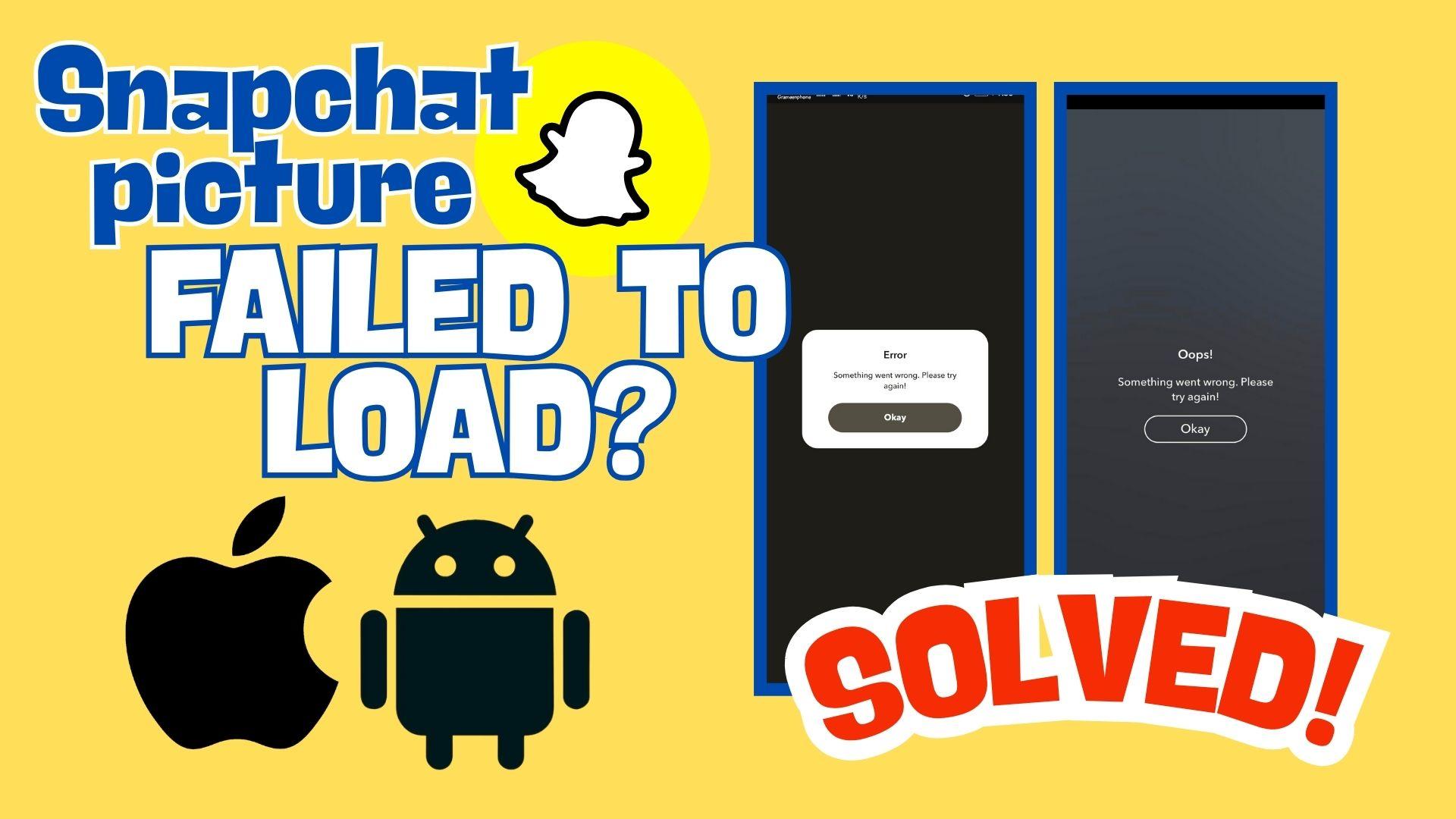 [SOLVED] Failed to Load Snapchat Picture? Causes & Fixes on Android and iPhone