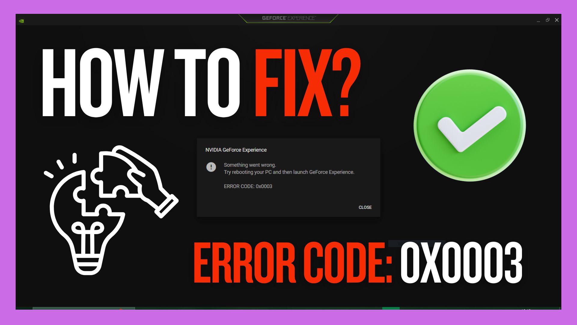 7 Ways to Fix GeForce Experience Error Code 0x0003 on Windows